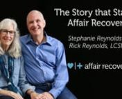 In this video, Affair Recovery.com&#39;s first success story, Rick Reynolds, LCSW, and his wife Stephanie Reynolds share their story of recovery from infidelity that began in 1984.nn- Join the Recovery Library: https://www.affairrecovery.com/product/recovery-library n- FREE Bootcamp for Surviving Infidelity: https://www.affairrecovery.com/surviving-infidelity/first-steps-bootcamp nn- What kind of affair was it?nFREE Affair Analyzer:  https://www.affairrecovery.com/affair-analyzernAbout Recovery Lib