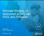 This joint webinar from ENGL and Micro Focus provides valuable information for any organization upgrading to Windows 10 - whether planning a Windows 10 rollout to new devices or migrating existing devices from a previous Windows version.nnIn this presentation, our expert presenters will:n+ Review the editions and servicing branches available in Windows 10, which will help attendees determine what to deployn+ Demonstrate how to create and customize the Windows 10 deployment process using ENGL Ima