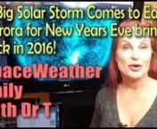 The Sun is ushering in the New Year with some big flare activity and an Earthward directed solar storm that should hit Earth by New Years Eve! This means we have a great chance for aurora to heighten our New Year celebration! See details of this coming solar storm in this rebroadcast of a LIVE Periscope video, learn how the storm is affecting GPS, amateur radio, and airline flights over this holiday season, and see what else the Sun has in store!nnFor daily and often hourly updates (during activ