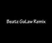 Beatz GaLaw Remix Mixtape coming soon!!!nnwww.myspace.com/beatzgalawnwww.twitter.com/beatzgalawnnProduced by H Storm