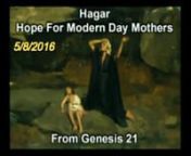 Mother’s Day 2016 - Hagar - Hope for modern moms 05/08/2016nGenesis 21:14-21ntMother’s Day – The words bring warmth like a Norman Rockwell picture.A supposed simple life of family, back-yard picnics, family vacations and thanksgiving dinners.When I was a teenager, my mom didn’t need to pay close attention to what I watched on television.When I watched TV, it was the Brady Bunch, the Waltons, Fat Albert, and Little House on the Prairie.And if I did sneak into the living room at 2a