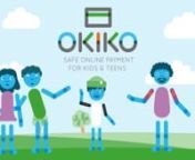 OKIKO offers children and teenagers their first direct access to the exciting world of online shopping – with their own pocket money: nSAFE. SIMPLE. TRANSPARENTnnWe offer a secure platform, where children can manage their pocket money online and buy suitable products in our child-friendly shop network. Our article filter ensures that children can only buy products that are appropriate for them. Before the final purchase, we automatically check every item or ask for authorization by the kids’