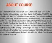 CCNA – Routing and Switching (Cisco Certified Network Associate) Is An IT Certification From Cisco. CCNA Certification Training Is An Associate-Level Cisco Career Certification. The CCNA Routing and Switching Training We Train You To Implement And Manage Cisco Internet working including Network Fundamentals, LAN Switching Technologies, IPv4 and IPv6 Routing Technologies, WAN Technologies, Infrastructure Services,