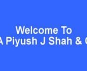 Piyush J. Shah &amp; Co. is professionally managed chartered accountant firm. Providing one-stop financial advisory and fund raising solutions in Investment Banking, Capital Markets, Wealth Management, Project Finance and Growth Stage Investing, working capital management, liquidity management.nnProvide Subsidy Consultant, Audit &amp; Assurance, Tax &amp; Regulatory, as a Corporate Advisory Consultant, Service Tax Advisory, Import Export Advisory, Risk Management Advisory, Professional Chartered