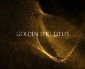 Download project:nhttps://videohive.net/item/golden-epic-titles/9594737?ref=rgba_designnPortfolio: nhttps://videohive.net/user/rgba_design/portfolio?ref=rgba_designnnAudio : http://audiojungle.net/item/epic/9077823 nMusic not included nnDynamic three-dimensional golden epic titles. n Complex structures of animated dotted surfaces with authentic organic look. n Golden Epic Titles is versatile project that can be used for your movie/TV titles, promo, special event, wedding, fashion/photography sli