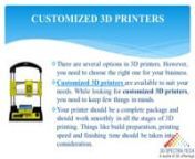 3D Spectra Technologies LLP is the best customized 3D printer service provider in India. We offers 3d printing service in affordable price with best quality products. Visit http://www.3dspectratech.com/