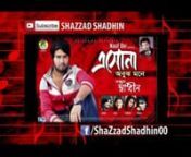 Hi This Is ShaZzad Shadhin, I Am Singer &amp; Model At Bangladesh Music Industry. Click To Watch All The Music Videos Of ShaZzad Shadhin Pls Click &amp; Subscribe, Like, Comment, Share,, https://www.youtube.com/channel/UCj9uYja0xQV4KI_xPrMcR8g You Can Also Visit On Facebook: https://www.facebook.com/ShaZzadShadhin00 You Can Also Follow On Instagram: https://www.instagram.com/shazzadshadhin/ You Can Also Follow On Twitter: https://twitter.com/ShaZzadShadhin You Can Also Follow Me On Vimeo: https: