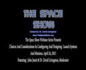 Guest: Dr. John Jurist. Topics: Choices and consideration in configuring launch systems. Please direct all comments and questions regarding Space Show programs/guest(s) to the Space Show blog, http://thespaceshow.wordpress.com. Comments and questions should be relevant to the specific Space Show program. Written Transcripts of Space Show programs are a violation of our copyright and are not permitted without prior written consent, even if for your own use. We do not permit the commercial use of