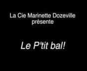 Le P&#39;tit bal ! de la Cie Marinette Dozeville est un bal participatif pour les P&#39;tits et par les P&#39;tits.nhttp://www.cie-marinette-dozeville.net/page-19-0-0.html