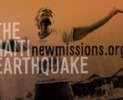 www.newmissions.org serving in Haiti for 27 years. Be part of building a new Haiti. This video features team members that we in Haiti during the earthquake.