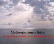 Mediterràniament lírics Compositors mediterranis del Modernisme from lirics