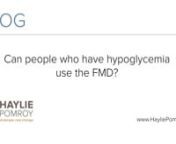 Can people who have hypoglycemia use the FMD? from fmd