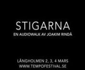 Stigarna - audiowalk av Joakim Rindå. Långholmen 2, 3, 4 mars 2015. Bokning www.tempofestival.se/program/audio-walks