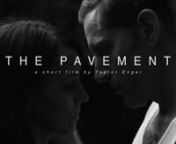 The city at night, a couple alone. A scream from the woman, the smoke of the gun... THE PAVEMENT is a short film directed by Taylor Engel which landed him in the top 10 of HBO&#39;s Project Greenlight competition. nnStay up to date on our official Facebook page - https://www.facebook.com/thepavementshortfilmnTwitter - @taylorengelnWebsite - www.taylorengel.comnnSTARRINGnClayton NemrownKerry NortonnClive CoennDirected &amp; Edited &#124; Taylor EngelnWritten By &#124; Taylor Engel &amp; Christopher ConnorsnSto