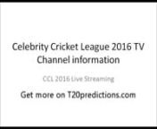 Get CCL 2016 Live Streaming Online on Youtube.com. Watch online live tv channel broadcasting rights here. http://t20predictions.com/ccl-2016/where-to-watch-celebrity-cricket-league-2016-in-uk-and-dubai-ccl-6-592.html