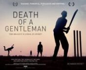 Now on UK cinema release. Screenings: bit.ly/CricketFilmnnhttp://deathofagentlemanfilm.com/nhttps://www.facebook.com/deathofagentlemanfilmnhttps://twitter.com/DOAGfilmnnWhat would you do if something you loved was dying?nnWhat if the sport that created your heroes and the back-story to your life, was in danger of disappearing?nnTwo cricket fans who became journalists, Old Etonian Sam Collins and larrikin Aussie Jarrod Kimber, from opposite ends of the social and geographic scale but united by th
