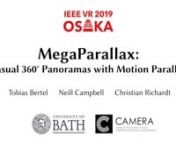 This video accompanies our IEEE VR TVCG 2019 paper:nnMegaParallax: Casual 360° Panoramas with Motion ParallaxnTobias Bertel, Neill Campbell and Christian RichardtnnFor more detail, please see our project website at https://richardt.name/megaparallax.