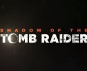 Shadow of The Tomb Raider from shadow of the tomb raider definitive pc