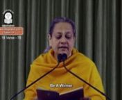 Discourses on Sreemad Bhagawad Geeta, a holy scripture, are a series of sermons given by Lord Krishna to his disciple Arjun before the Mahabharat war. Chapter 18 verse 78 is explained by Her Holiness Guru Maa Purnanandaji founder of Satyavrat Institute of Subjective Sciences, Noida. This Shastra, which shows the way of life is an ultimate treatment for stress, teaching the mind intellect equipment transcend to the Supreme Reality by inculcating divine faith.nhttp://www.satyavrat.org.in/Multimedi