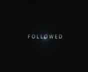 FOLLOWED (2011) Trailer from james lancaster actor