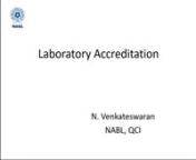 What is accreditation, why do you need accreditation and how do you get accreditation. Different accreditation bodies (NABL, APLAC, ILAC). Requirements for ISO/IEC 17025:2017, documentation, Vision, mission statement, Quality manual, Quality systems procedures, SOP, Accreditation process, pre-requisites for accreditation, management requirements, technical requirements, measurement of traceability,