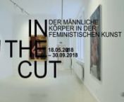 This video was produced on the occasion of the exhibition IN THE CUT - The Male Body in Feminist Art by Stadgalerie Saarbrücken. The exhibition was curated by Andrea Jahn, and opened at Stadtgalerie Saarbrücken on the 18th of May 2018.It will be on view through the January 2019. The exhibition includes Louise Bourgeois, Sophie Calle, Anke Doberauer, Tracy Emin, Alicia Framis, Kathleen Gilje, Eunice Golden, Pasquier Grall, Anna Jermolaewa, Herlinde Koelbl, Julika Rudelius, Joan Semmel, Carolee