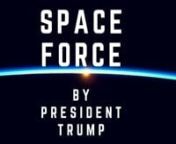 An animated simulation of what the Trump Space Force project might look like in the near future.nnMaga Media, LLC Presents, “President Donald J. Trump directs creation of ‘Space Force’ as the Sixth Branch of Military on Monday, June 18th, 2018” – in High DefinitionnMaga Media Version - This Media Clip Produced and Edited by:David PrestonnMusic by:Zero Project– “The Journey”nOfficial Animation Media from “Space X – Dragon V2” and “A Space Journey”nNew Edited Versio