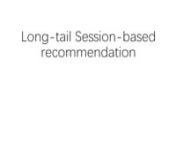 Siyi Liu;Yujia Zheng: Long-tail Session-based Recommendation. In RecSys 2020