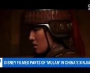 China In Focus: Disney Filmed Parts of 'Mulan' in China's Xinjiang from xinjiang mulan