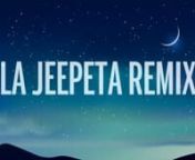 La Jeepeta Remix - Nio Garcia x Brray x Juanka x Anuel AA x Myke Towers LetraLyrics from la jeepeta lyrics