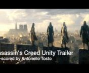 This is my re-score for the Assassin&#39;s Creed Unity E3 2014 World Premiere Cinematic Trailer.nnMusic is composed and orchestrated by Antonello TostonVirtual orchestration, Mix and Mastering are by Giancarlo GuarrerannAntonello TostonWeb Site: http://antonellotosto.comnSoundCloud: https://soundcloud.com/antonellotostonBandcamp: https://antonellotosto.bandcamp.com/r...nFacebook: http://www.facebook.com/AntonelloTosto/nInstagram: http://www.instagram.com/antonellotosto/nnGiancarlo GuarreranFacebook: