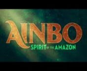 AINBO: Spirit of the Amazon - Teaser from ainbo spirit of the amazon
