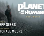 Planet of the Humans from shiva movie