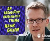 This is a preview of the digital audiobook of An Absolutely Remarkable Thing: The Carls Book # 1 by Hank Green, available on Libro.fm at https://libro.fm/audiobooks/9780525641797. nnLibro.fm is the first audiobook company to directly support independent bookstores. Libro.fm&#39;s bookstore partners come in all shapes and sizes but do have one thing in common: being fiercely independent. Your purchases will directly support your chosen bookstore. nnnAn Absolutely Remarkable ThingnA NovelnThe Carls: B