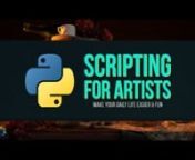 TUTORIAL - Scripting for ArtistsnnAn introduction to the scripting basics in Python. The first video looks into scripting and compiling languages, the different versions and what Python exactly is while in the following we will have a look at the basic coding with variables, functions, dictionaries etc.nnVIDEO overviewn00:24 - Introductionn00:46 - Compare Python &amp; C++n03:24 - Python 2.7 &amp; 3.6n05:03 - Use Environmentn05:46 - Sublime Text 3n06:26 - Python Consolen07:00 - Installn08:06 - Ou