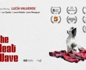 Directed &amp; Written by Lucía ValverdenProduced by Calach Films with the support of Film Fund Luxembourgnhttps://theheatwaveshortfilm.com/nYAQ Distribución: http://www.yaqdistribucion.com/the-heat-wave.htmlnnnPRIZESnSpecial Mention of the Jury – Festival de Cine de Zaragoza 2015n(Zaragoza, Spain)nJudges Award – Iron Mule Short Comedy Screening Series 2016n(NYC, USA)n“Congratulations. Heat Wave won the Judges Award at last night’s Iron Mule show. The crowd was very enthusiastic – th