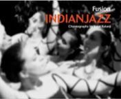 Indian Jazz Fusion Choreography for different performancesnnn+info: http://kajalratanji.blogspot.com/p/eventos.html &#124; kajalratanji@gmail.comnPorto - Portugal