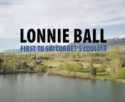 Lonnie Ball might just be the most core skier in North America. He&#39;s made skiing the driving force of his life for 60 or more of his 70 (and counting) years on this planet. Lonnie and his wife Mary ski more than almost anyone, navigating the entire mountain even no fall zones, with ease on their preferred Wreckreate 100s. With 60 plus years of ripping under his belt Lonnie has surely made ski history more than a few times but it was by chance that he left his biggest mark by becoming the first p