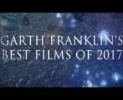 Review Video: Dark Horizons editor Garth Franklin lists his best film releases of 2017.nnFor best experience, set to 1080p via the cog wheel in the playback bar.nnMUSIC CREDITS:nn“Against All Odds” BY Ramin Djawadi.n“Game of Thrones” S7 OST. © 2017 Lakeshore RECORDS.nn“The Secret In The Wall” BY Daniel Hartn“A Ghost Story” OST. © 2017 Milan Records.nnTHE TOP 25:n1. Call Me By Your Namen2. God&#39;s Own Countryn3. Lady Birdn4. Sweet Countryn5. Good Timen6. The Lost City of Zn7. Ph