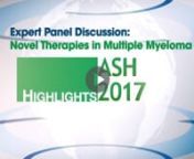 World Myeloma Forum Expert Panel members Sagar Lonial, MD; Suzanne Lentzsch, MD, PhD; Ravi Vij, MD, MBA; and Ola Landgren, MD, PhD discuss data presented at ASH 2017 on the use of Novel Therapies in Multiple Myeloma.nnThe panel discusses four (4) abstracts presented at ASH using Novel Therapies including Venetoclax, GSK2857916, and Selinexor and their implication in the management of patients with Multiple Myeloma:nnAbstract 3131: Phase 1 Study of Venetoclax in Combination with Dexamethasone As