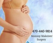 Mommy Makeover AtlantanPlastic surgery after pregnancy, sometimes known as “Mommy Makeovers”, can involve a wide variety of plastic surgery treatment options to correct post-pregnancy breast, body and facial changes. There is no standard formula for a “Mommy Makeover”, and our best in class board certified plastic surgeon, Dr. Kaila, always tailors this procedure to your individual problems and concerns. nnPlastic surgery and non-surgical procedures after pregnancy are geared towards the