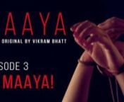 Maaya - Episode 3 - 'Hi Maaya!' - Shama Sikander - filmsworld.ga from maaya