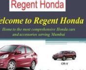 Regent Honda Thane commenced it operation on the 11th of December 2014. It is spread over a sprawling 25000 Sq.Ft. Facility and is currently considered to be the largest Honda cars showroom pan India. nVisit us: http://www.regenthonda.co.in/