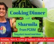 Our series of cooking classes is looking around the world for fresh ideas to incorporate more plants into our diet.nnThis month we focus on Indian cuisine and make minor tweaks to bring traditional recipes in sync with modern nutrition science.nnJoin Sarmila, as she shares easy plant-based ideas and cooks for you a healthy, delicious, easy-to-make dinner! Dinner&#39;s on us!!!nnGreen Monster Smoothie is a real crowd-pleaser! Pears, apples, and grapes make this smoothie quite sweet, and you’ll be a