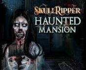 SkullRipper Haunted Mansion from skull