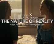 FIFTY8 / Navigating Reality 49 - The Nature of Reality TrailernnIn this video I’m going to explain how powerful we are in creating our reality, our movie, our life by using the symbolism in WestWorld.By the end of these videos, I hope you will have a deeper understanding of reality, why you are here, and who you are to become in realizing how powerful you really are.nnWatch Parts 1-3 only on FIFTY8Magazine.com!nhttps://www.fifty8magazine.com/nnIf you liked this video and would like to suppor