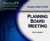 Work Session &#124; 10/27/2022 &#124; 01h 25m 03s nTown of Penfield Planning Board &#124; https://www.penfield.orgnChairperson: A.J. HetzkenTown Board Liaison: Town Supervisor Marie Cinti nBoard Info / Agenda: https://bit.ly/3zUSTiZnBob Kanauer, Jim Burton, Kelly Aken, Terry Tydings (Board Members Present)n0:00:00ttCall to Order &#124; Pledge &#124; Roll Calln0:01:00ttApproval of Minutes - October 13, 2022n0:01:55ttTabled Application: 1838 Penfield Road (Verizon Wireless)n0:04:50ttTabled Application: 2130 Fairport Nine