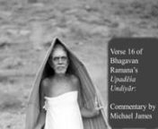 At a meeting of Sri Ramana Center, Houston, on 3rd October 2020 (via Zoom), Michael James discusses verse 16 of Upadēśa Undiyār:nnhttps://happinessofbeing.blogspot.com/2017/09/upadesa-undiyar-tamil-text.html#uu16nnவெளிவிட யங்களை விட்டு மனந்தன்nனொளியுரு வோர்தலே யுந்தீபறnவுண்மை யுணர்ச்சியா முந்தீபற.nnveḷiviḍa yaṅgaḷai viṭṭu maṉantaṉn