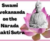 In this lecture, we&#39;re going to look at Swami Vivekananda&#39;s ideas on the Bhakti Sutra (he actually gave a class on this text in 1895 so we&#39;ll read the transcript) as part of our celebration of Swamijis birthday this weekend and as part of our lecture series on the Nārada Bhakti Sutra, the foundational manual for learning the art and science of Devotion. nnThese classes meet weekly at 6pm PST at this link:nnYou&#39;ll find previously recorded lectures in this series here:nhttps://us02web.zoom.us/j/7