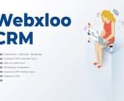WEBXLOO CRM is developed with the latest technology using an open-source database enabling easy integration with the third-party applications available in the market today. nnWith core features such as Mobile CRM, Lead Escalation Wizard, Round Robin Lead Assignment, Billing &amp; Invoicing, Calls &amp; SMS, Desktop Notifications, Booking Calendar Integration, Behavioral Buying Analysis, WhatsApp Integration, Workflow Management, Lead Management, Sales Event Campaigning, Synchronization with MS O